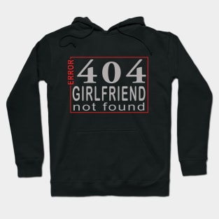 error 404, girlfriend not found Hoodie